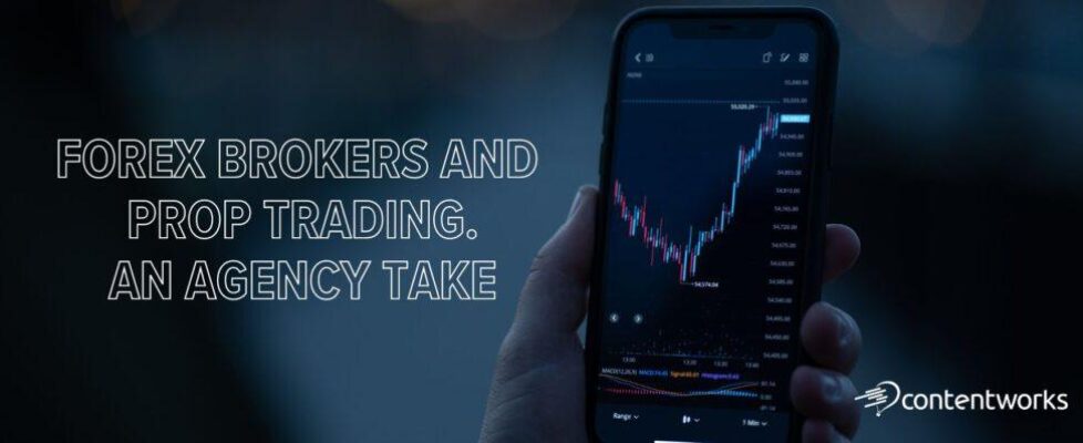 Forex brokers and Prop Trading