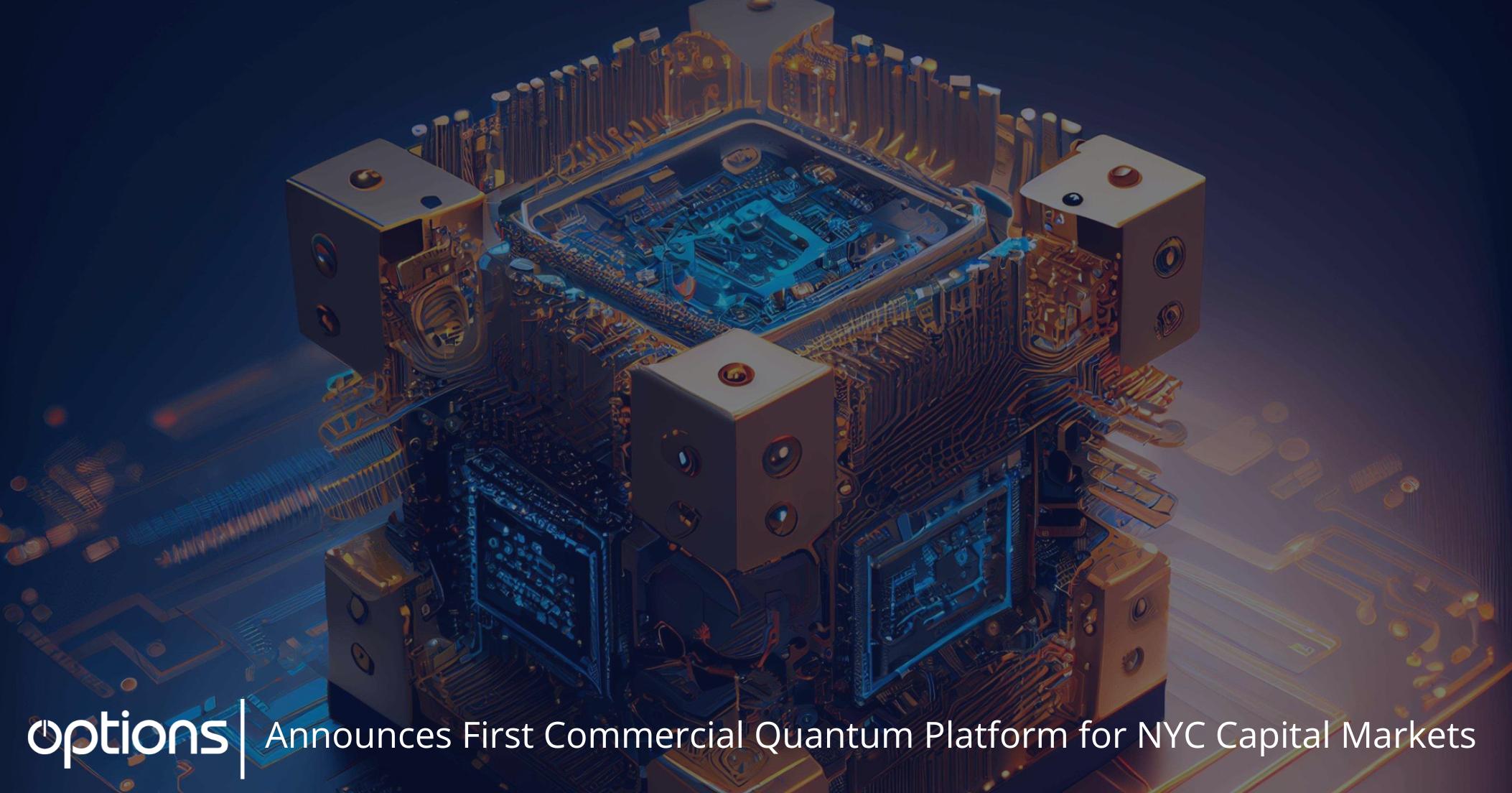 Options Technology deploys first commercially accessible quantum computing  capability in New York City - FX News Group