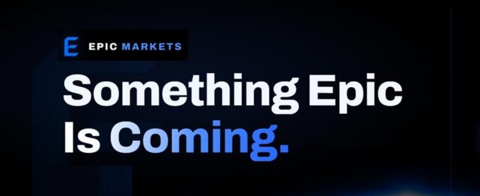Epic Markets launching